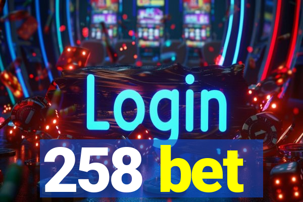 258 bet